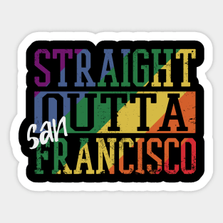 Straight Outta San Francisco Sticker